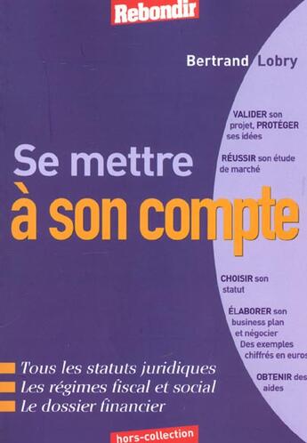 Couverture du livre « Se Mettre A Son Compte » de B Lobry aux éditions Rebondir