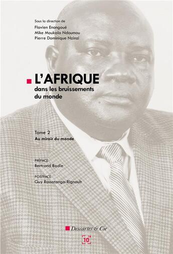 Couverture du livre « L'Afrique dans le bruissement du monde t.2 ; au miroir du monde » de Flavien Enongoue et Mike Moukala Ndoumou et Pierre Dominique Nzinzi aux éditions Cent Mille Milliards