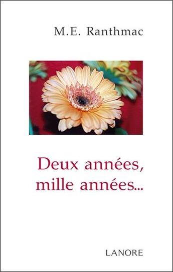 Couverture du livre « Deux annees, mille annees... » de Ranthmac M-E aux éditions Lanore