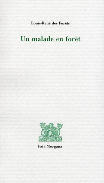 Couverture du livre « Un malade en forêt » de Des Forets Louis Ren aux éditions Fata Morgana