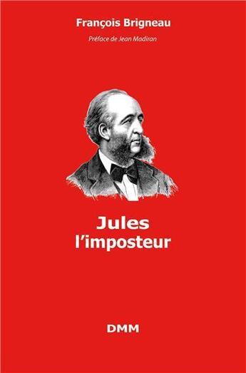 Couverture du livre « Jules l'imposteur » de Francois Brigneau aux éditions Dominique Martin Morin