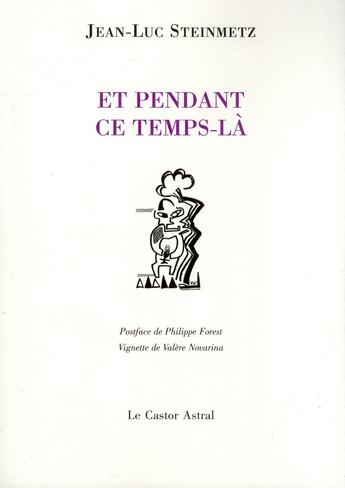 Couverture du livre « Et pendant ce temps-là... » de Jean-Luc Steinmetz aux éditions Castor Astral