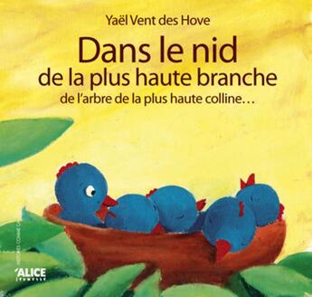 Couverture du livre « Dans le nid de la plus haute branche » de Yaël Vent Des Hove aux éditions Alice