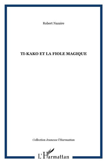 Couverture du livre « Ti-Kako et la fiole magique » de  aux éditions L'harmattan