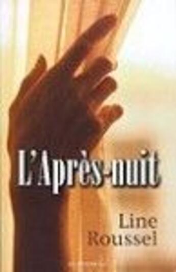 Couverture du livre « L'après -nuit » de Line Roussel aux éditions Jcl