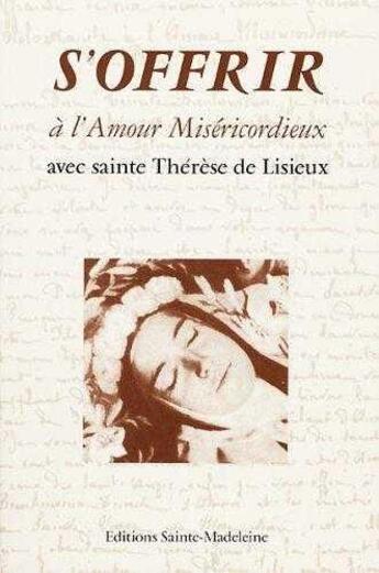 Couverture du livre « S'offrir a l'amour misericordieux avec sainte therese de lisieux » de De Lisieux Therese aux éditions Sainte Madeleine