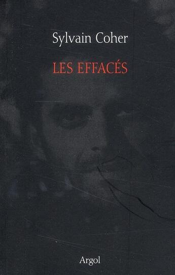 Couverture du livre « Les effacés » de Sylvain Coher aux éditions Argol