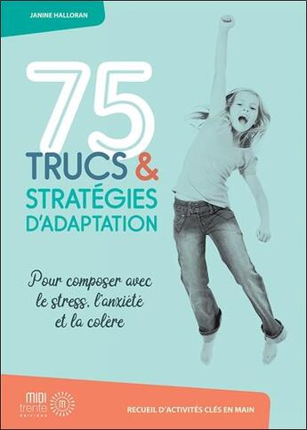 Couverture du livre « 75 TRUCS ET STRATÉGIES D'ADAPTATION » de Halloran Janine aux éditions Midi Trente