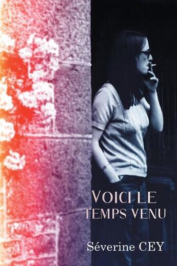 Couverture du livre « Voici le temps venu » de Severine Cey aux éditions Accrolivre