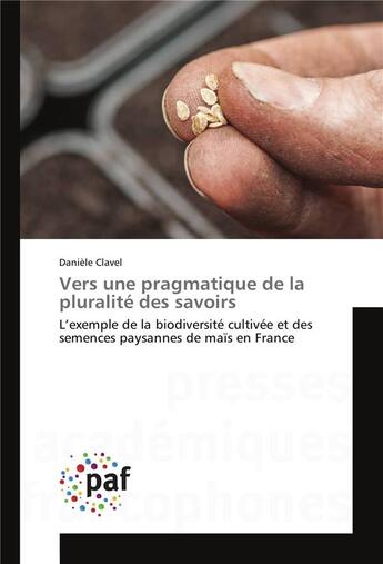 Couverture du livre « Vers une pragmatique de la pluralite des savoirs » de Clavel-D aux éditions Presses Academiques Francophones