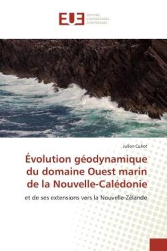 Couverture du livre « Evolution geodynamique du domaine ouest marin de la nouvelle-caledonie - et de ses extensions vers l » de Collot Julien aux éditions Editions Universitaires Europeennes