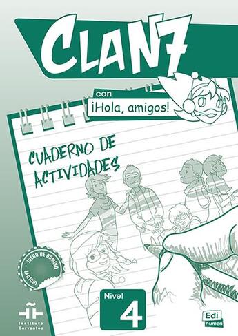 Couverture du livre « CLAN 7 : con ¡hola, amigos! ; cuaderno de actividades ; nivel 4 » de Maria Pilar Valero Ramirez et Instituto Cervantes et Inmaculada Gago Felipe aux éditions Edinumen