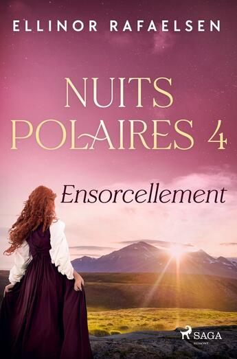 Couverture du livre « Ensorcellement - Nuits Polaires, Livre 4 » de Ellinor Rafaelsen aux éditions Saga France