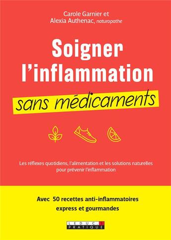 Couverture du livre « Soigner l'inflammation sans médicaments » de Carole Garnier et Alexia Authenac aux éditions Leduc