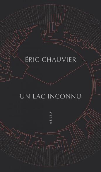 Couverture du livre « Un lac inconnu » de Eric Chauvier aux éditions Allia