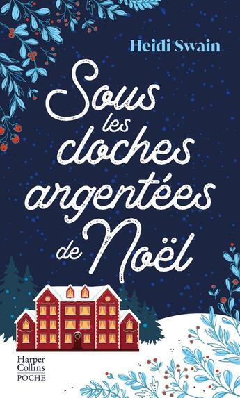 Couverture du livre « Sous les cloches argentées de Noël » de Heidi Swain aux éditions Harpercollins