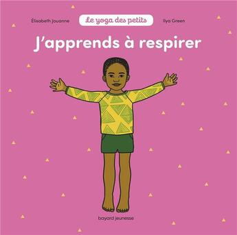 Couverture du livre « J'apprends à respirer » de Ilya Green et Elisabeth Jouanne aux éditions Bayard Jeunesse