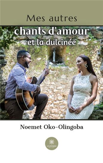 Couverture du livre « Mes autres chants d'amour et la dulcinÃ©e » de Oko-Olingoba N-L. aux éditions Le Lys Bleu