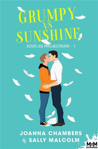 Couverture du livre « Sous les projecteurs Tome 1 : Grumpy vs Sunshine » de Joanna Chambers et Sally Malcolm aux éditions Mxm Bookmark