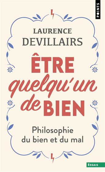 Couverture du livre « Être quelqu'un de bien : Philosophie du bien et du mal » de Laurence Devillairs aux éditions Points