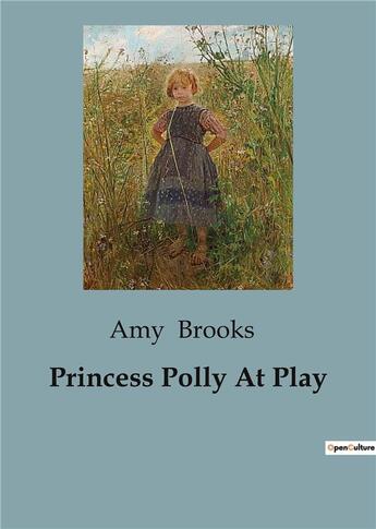 Couverture du livre « Princess Polly At Play » de Amy Brooks aux éditions Culturea