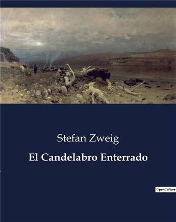 Couverture du livre « El Candelabro Enterrado » de Stefan Zweig aux éditions Culturea