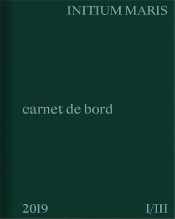 Couverture du livre « Initium maris - carnet de bord 2019, i-iii » de Nicolas Floc'H aux éditions Gwinzegal