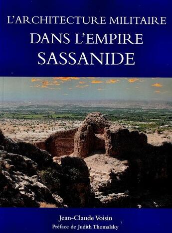 Couverture du livre « L'architecture militaire dans l'empire sassanide » de Jean-Claude Voisin aux éditions Cecab