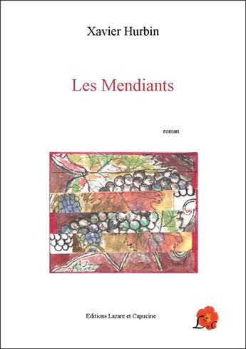 Couverture du livre « Les mendiants » de Xavier Hurbin aux éditions Lazare Et Capucine