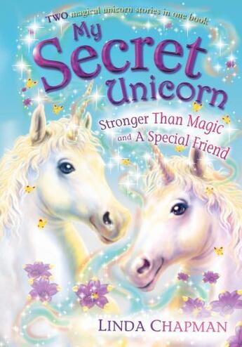 Couverture du livre « My Secret Unicorn: Stronger Than Magic and a Special Friend » de Linda Chapman aux éditions Penguin Books Ltd Digital