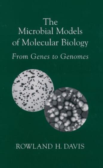 Couverture du livre « The Microbial Models of Molecular Biology: From Genes to Genomes » de Davis Rowland H aux éditions Oxford University Press Usa