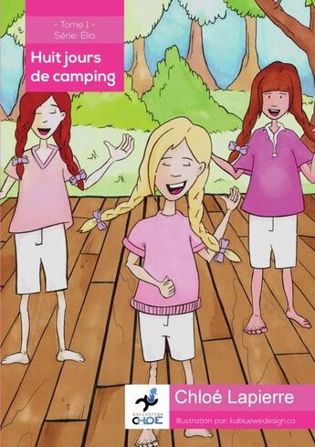 Couverture du livre « 8 jours de camping » de Chloe Lapierre aux éditions Lulu