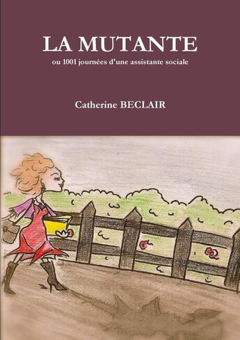 Couverture du livre « La mutante » de Catherine Beclair aux éditions Lulu