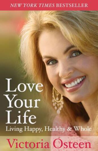 Couverture du livre « Love Your Life » de Osteen Victoria aux éditions Howard Books