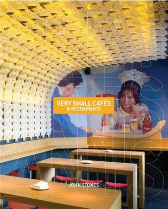 Couverture du livre « Very small cafes & restaurants » de John Stones aux éditions Laurence King