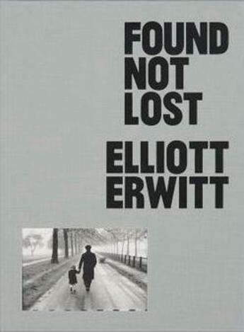 Couverture du livre « Found, not lost » de Elliott Erwitt aux éditions Gost Books