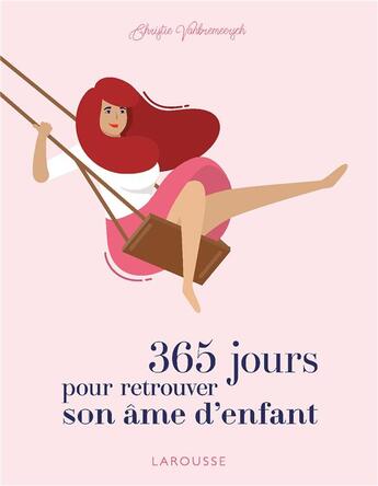 Couverture du livre « 365 jours pour retrouver son âme d'enfant » de Christie Vanbremeersch aux éditions Larousse