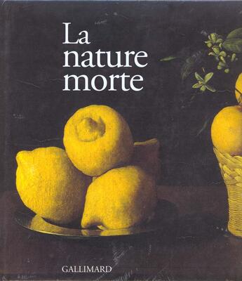 Couverture du livre « La nature morte » de Zuffi/Impelluso aux éditions Gallimard