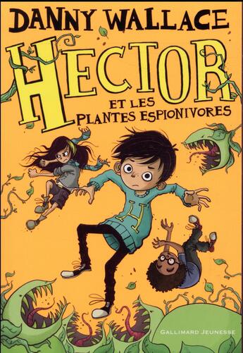 Couverture du livre « Hector et les plantes espionivores » de Danny Wallace aux éditions Gallimard-jeunesse