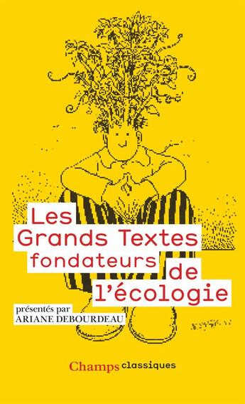 Couverture du livre « Les grands textes fondateurs de l'écologie » de Ariane Debourdeau aux éditions Flammarion