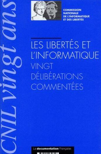 Couverture du livre « Les libertés et l'informatique ; vingt délibérations commentées » de  aux éditions Documentation Francaise