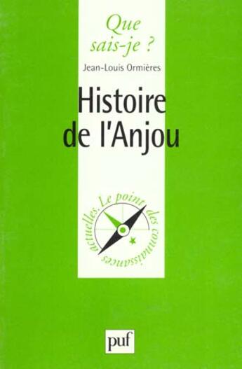 Couverture du livre « Histoire de l'Anjou » de Jean-Louis Ormières aux éditions Que Sais-je ?