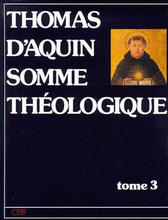 Couverture du livre « Somme théologique t.3 » de Thomas D'Aquin aux éditions Cerf