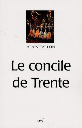 Couverture du livre « Le concile de Trente » de Alain Tallon aux éditions Cerf