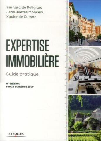 Couverture du livre « Expertise immobilière ; guide pratique ; expertises pour OPCI (6e édition) » de Bernard De Polignac et Jean-Pierre Monceau et Xavier De Cussac aux éditions Eyrolles