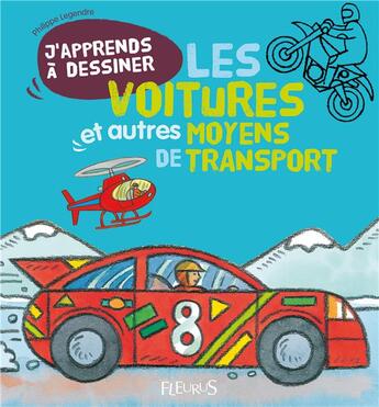 Couverture du livre « J'apprends à dessiner : les voitures et autres moyens de transports » de Philippe Legendre aux éditions Fleurus