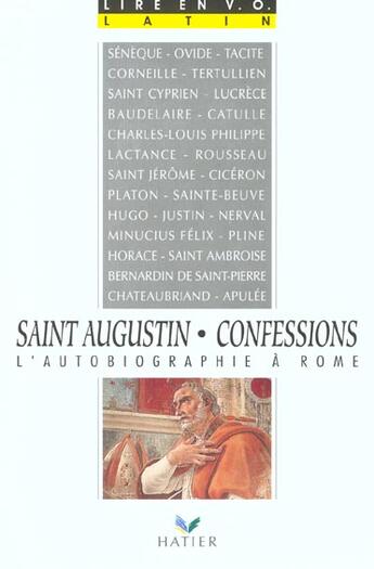 Couverture du livre « Saint Augustin ; Confessions ; L'Autobiographie A Rome » de Saint Augustin aux éditions Hatier