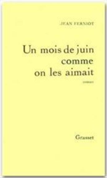 Couverture du livre « Un mois de juin comme on les aimait » de Jean Ferniot aux éditions Grasset