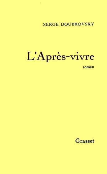 Couverture du livre « L APRES-VIVRE » de Serge Doubrovsky aux éditions Grasset