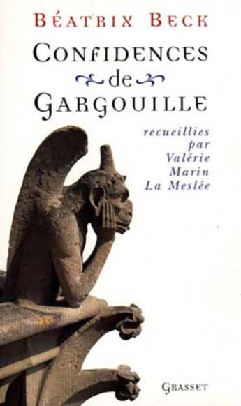 Couverture du livre « Confidences de gargouille » de Beatrix Beck aux éditions Grasset